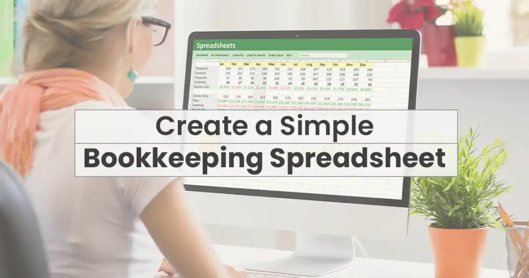 A woman views a bookkeeping spreadsheet on a computer screen; text overlay reads "create a simple bookkeeping spreadsheet".